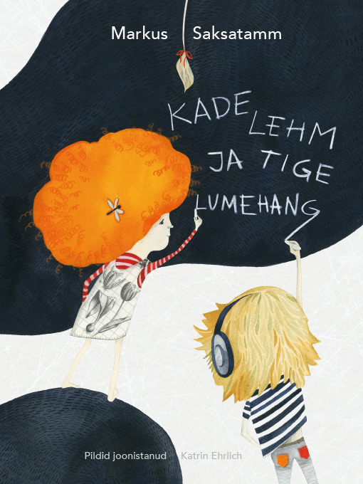 Title details for Kade lehm ja tige lumehang by Markus Saksatamm - Available